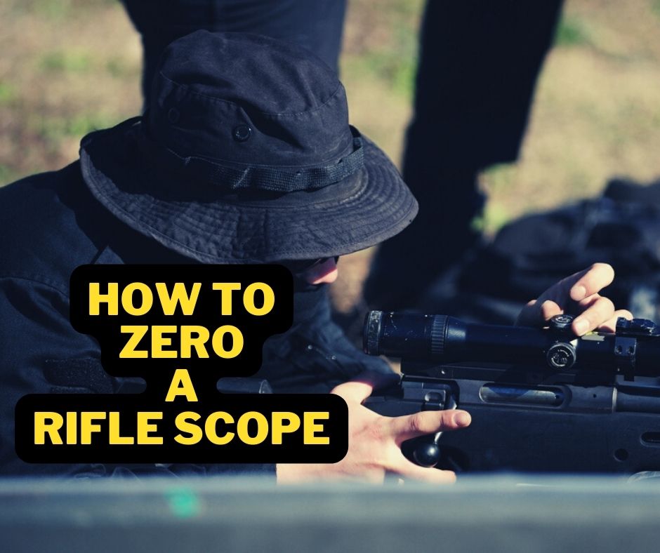 How to Zero a Rifle Scope at 100 Yards for the Best Accuracy