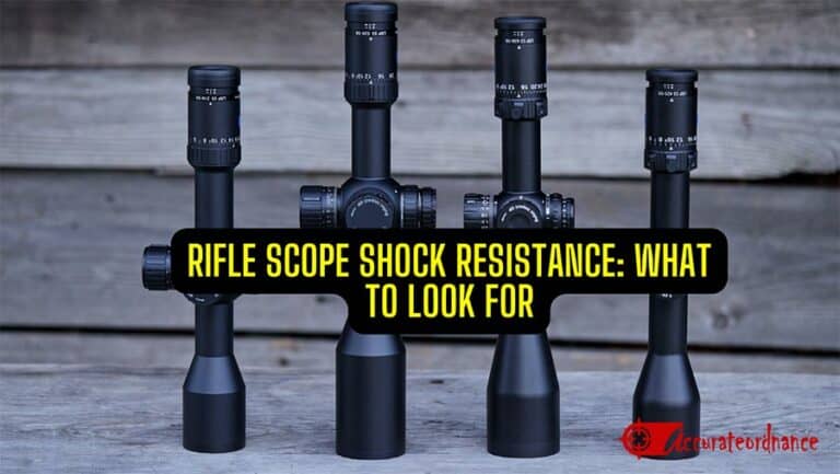 Rifle Scope Shock Resistance: What to Look For