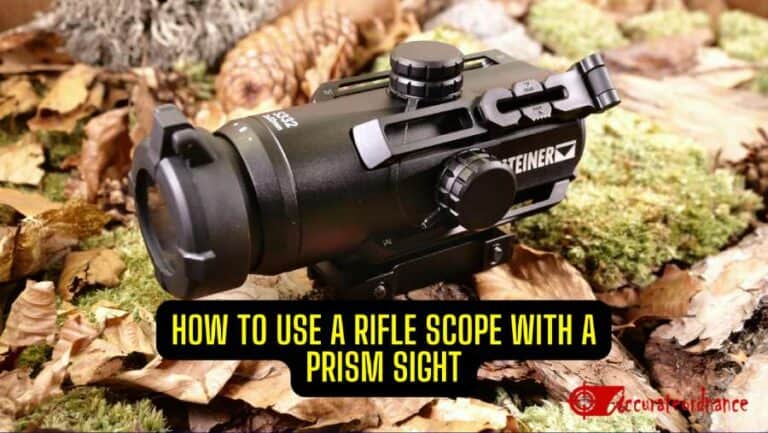 How to Use a Rifle Scope With a Prism Sight