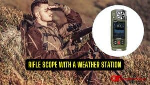 Rifle Scope with a Weather Station