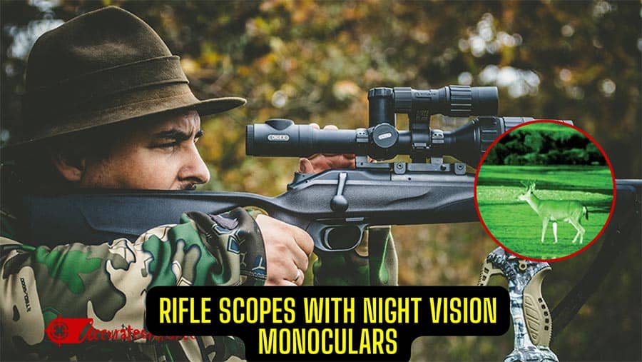 Rifle Scopes with Night Vision Monoculars