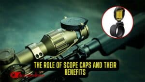 The Role of Scope Caps and Their Benefits